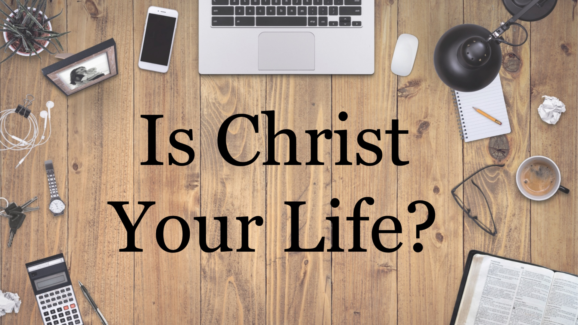 Is Christ Your Life?  part 1 episode artwork