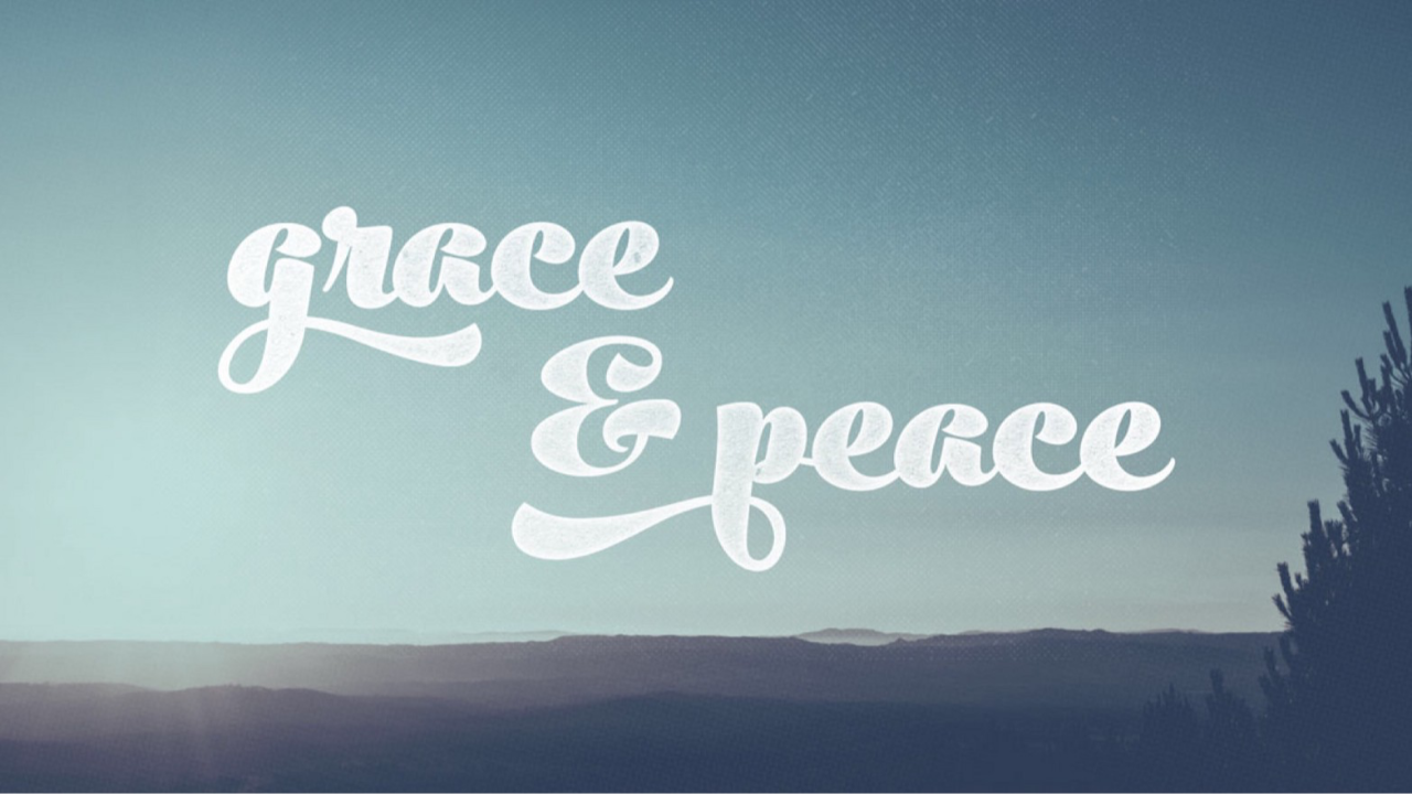 Grace and Peace
