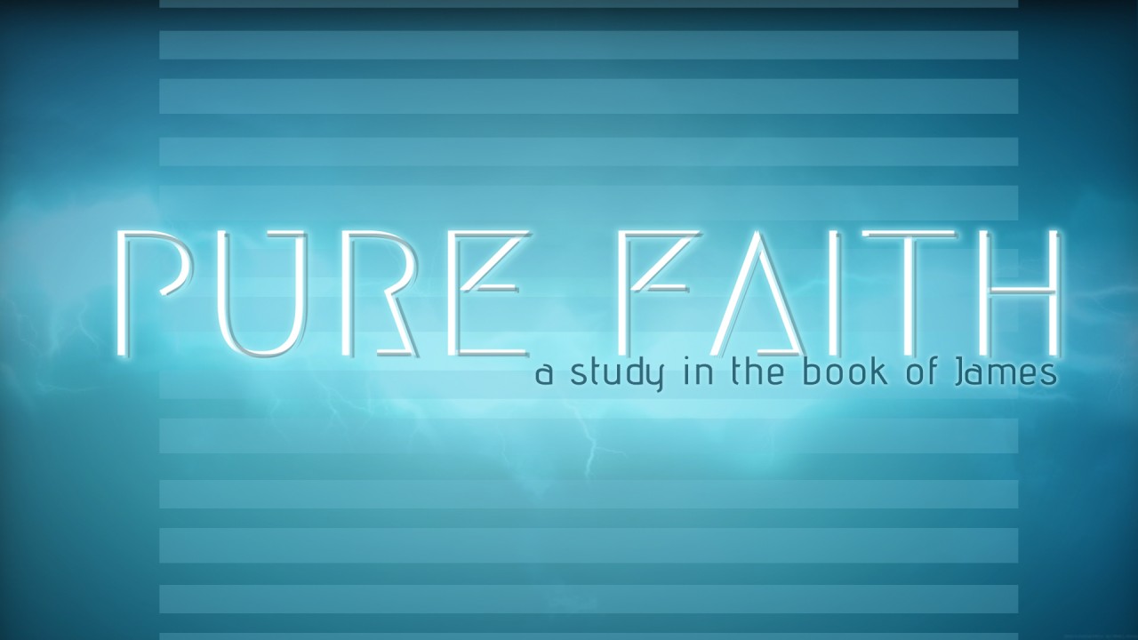 Pure Faith - A Study in the book of James episode artwork