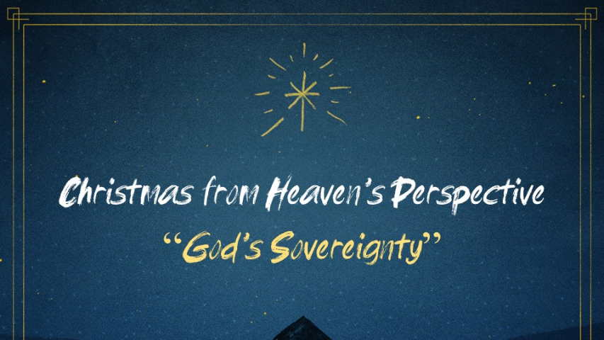 Christmas  from Heaven's Perspective   -    God's Sovereignty