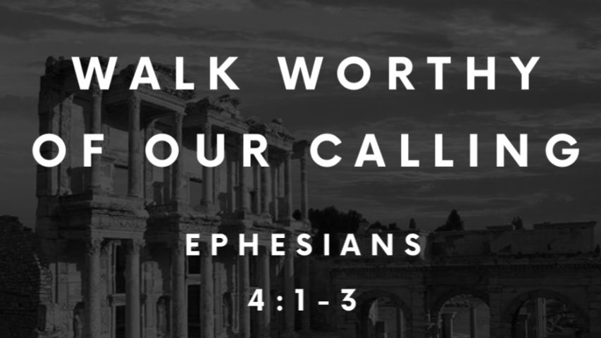 Walk Worthy Of Our Calling 