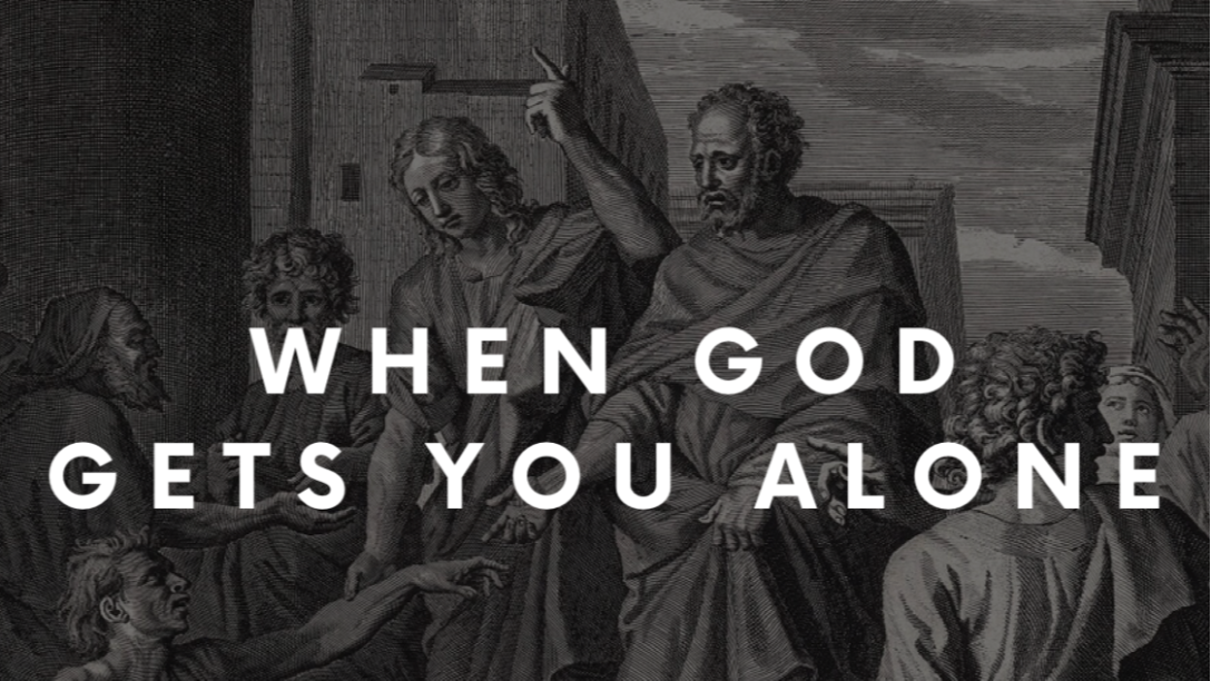 When God Gets You Alone