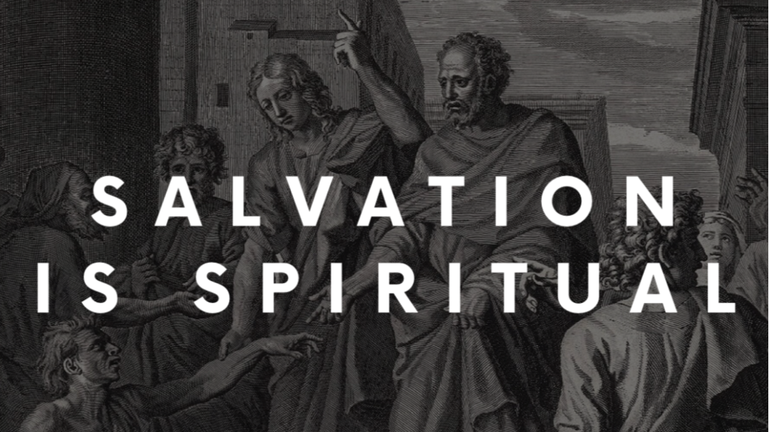 Salvation Is Spiritual 