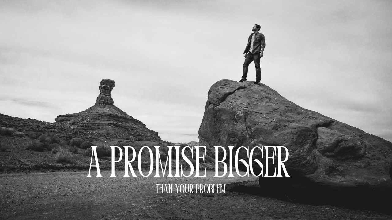 A Promise Bigger Than Your Problem - Audio episode artwork