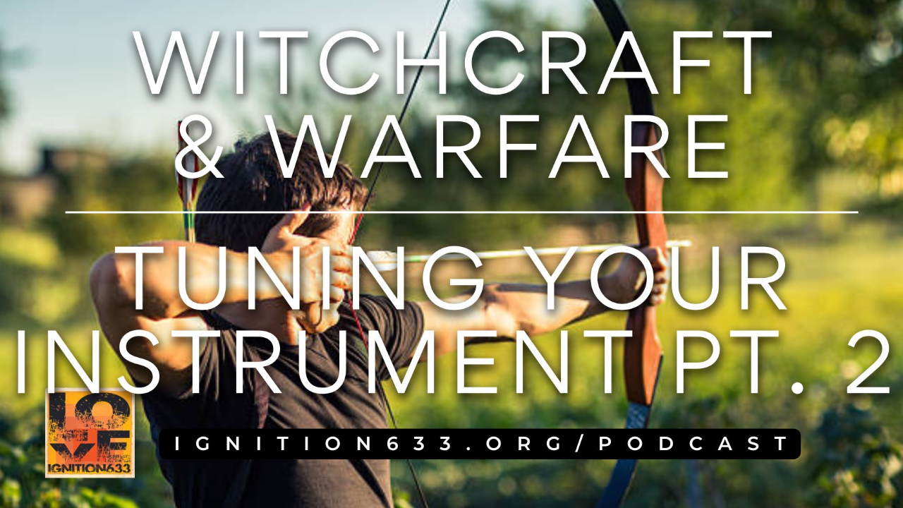 Witchcraft & Warfare: Tuning Your Instrument (Part 2) episode artwork