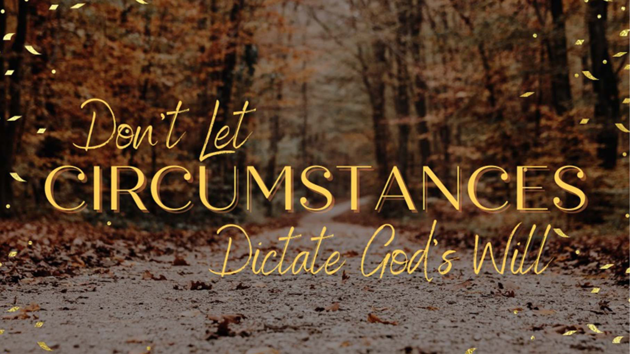 Don't Let Circumstances Dictate Gods Will episode artwork