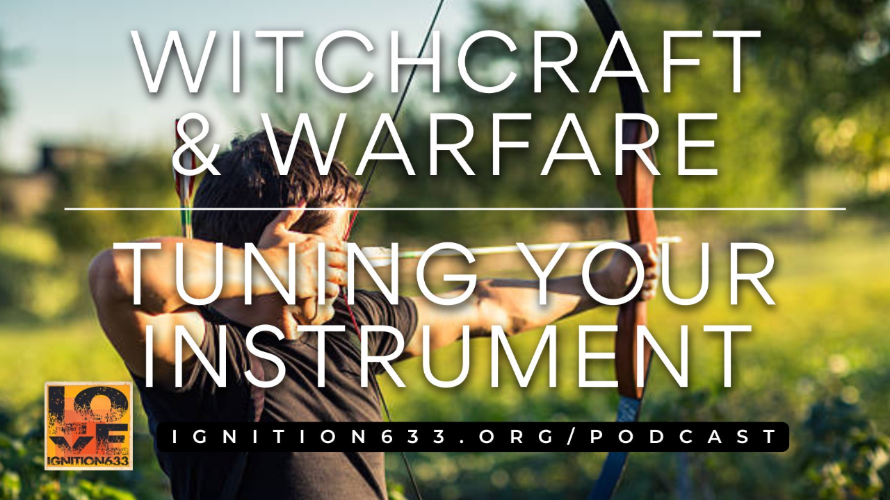 Witchcraft & Warfare: Tuning Your Instrument (Part 1) episode artwork