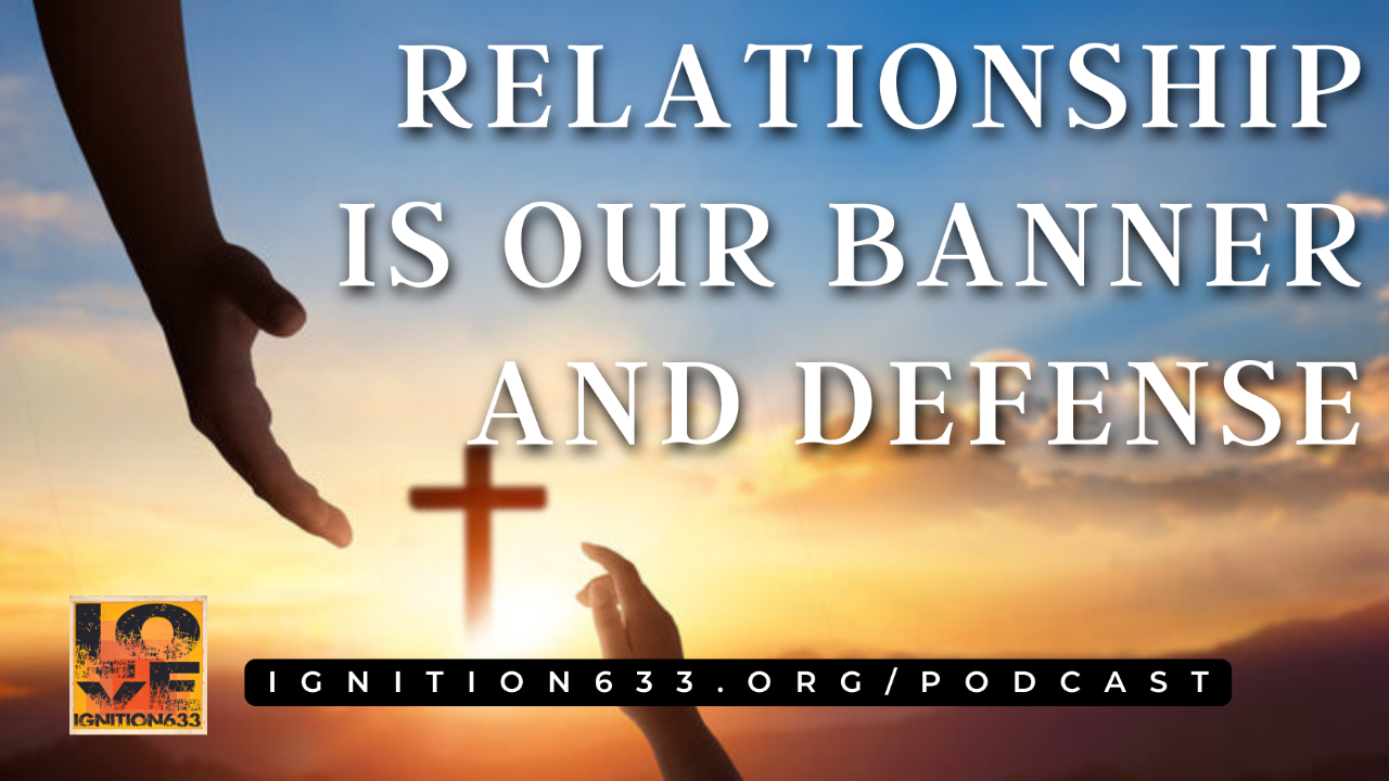 Relationship is our Banner and Defense - Audio episode artwork