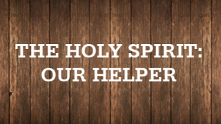 Encouragement in the Believer's Suffering: (Part 2) The Help of the Holy Spirit 