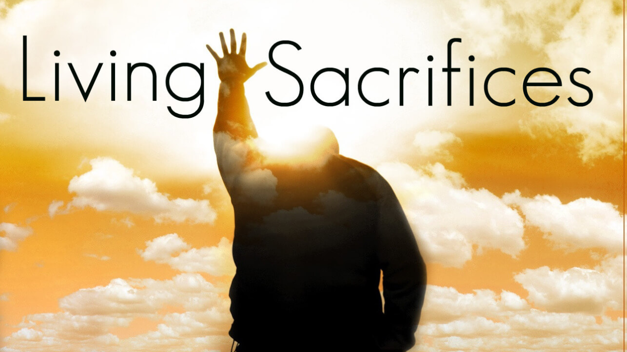 Offer Yourself as a Living Sacrifice unto God