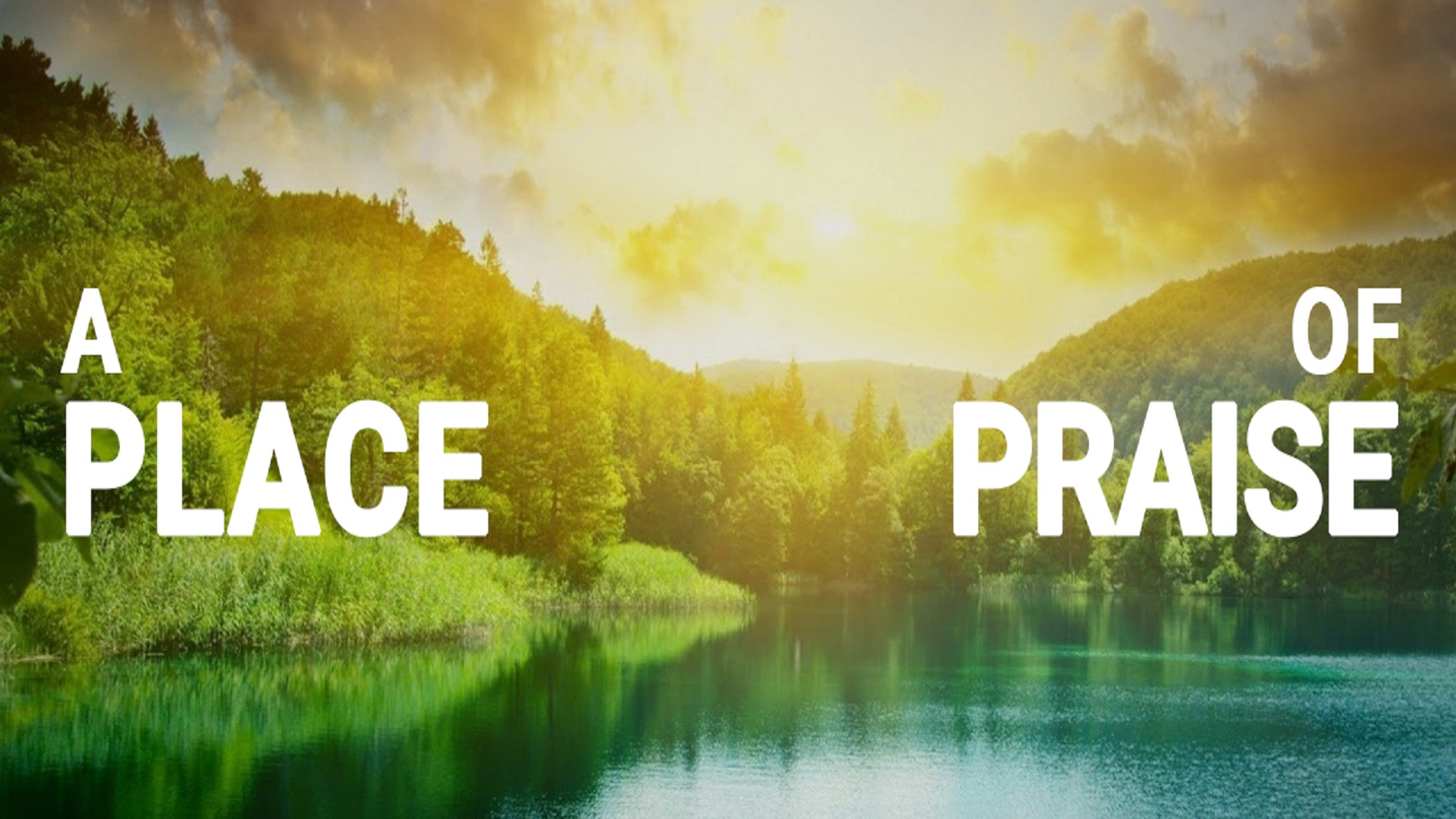 A Place of Praise - Video episode artwork