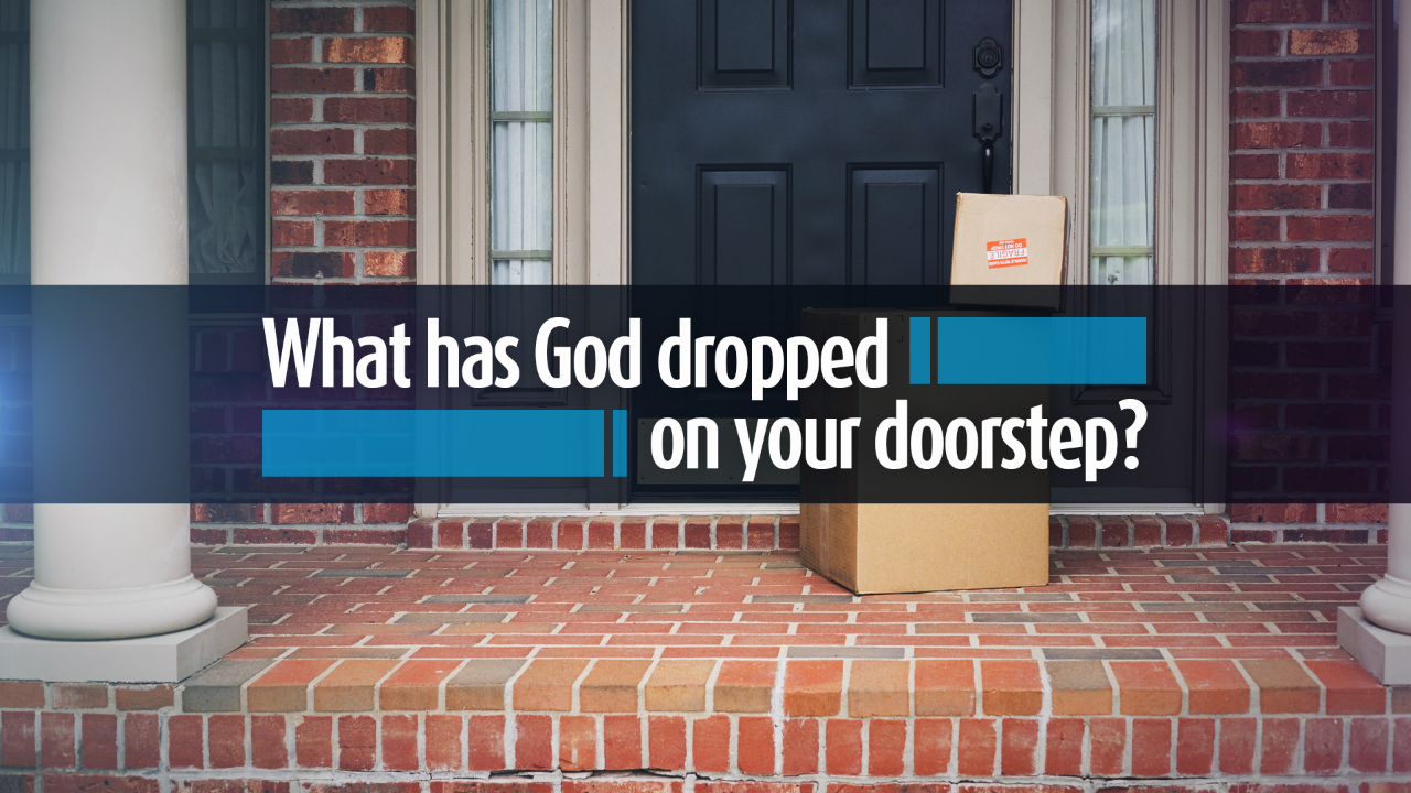 What has God dropped on your doorstep? - Video episode artwork