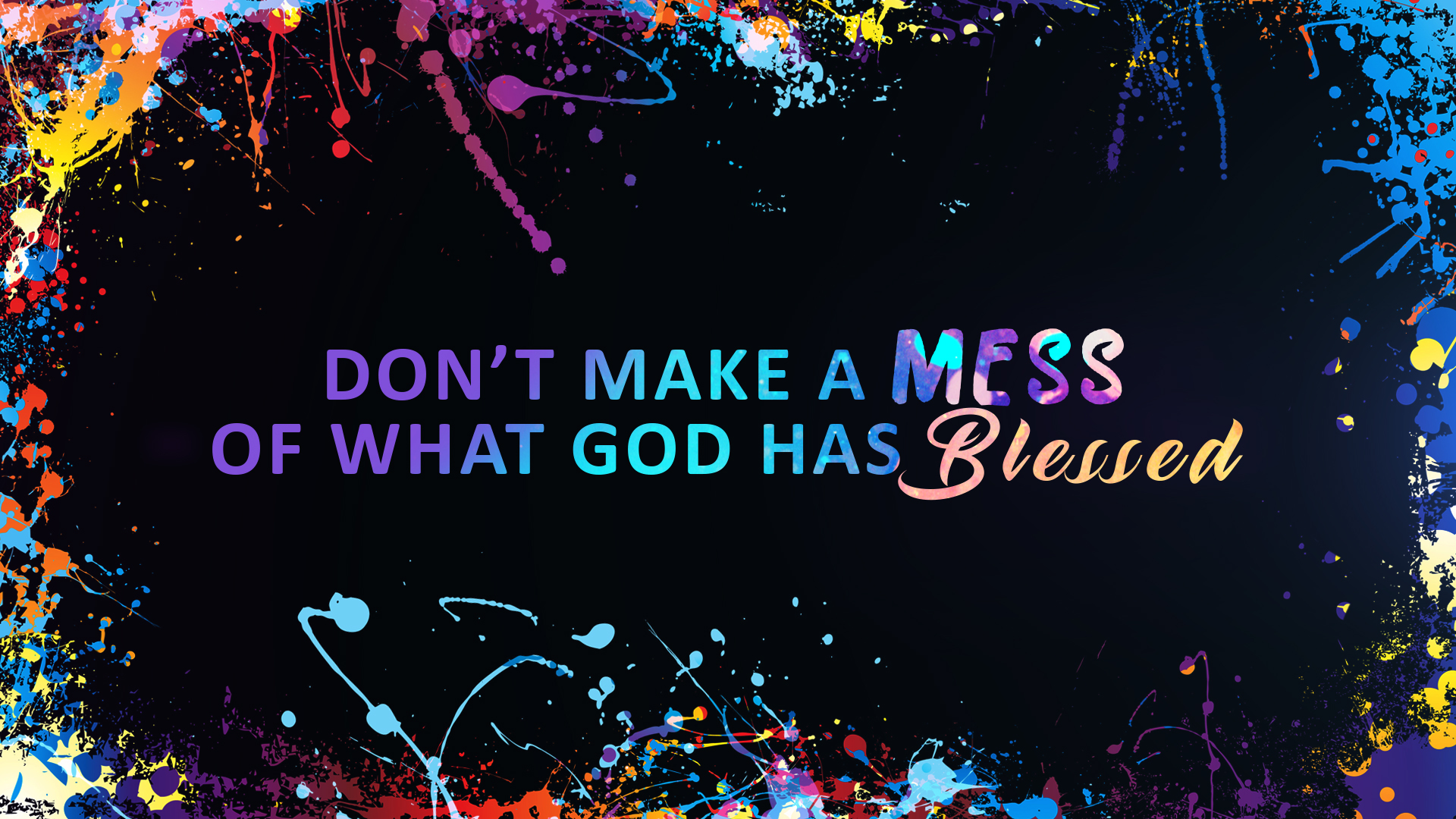 Don't Make a Mess of What God has Blessed - Video episode artwork