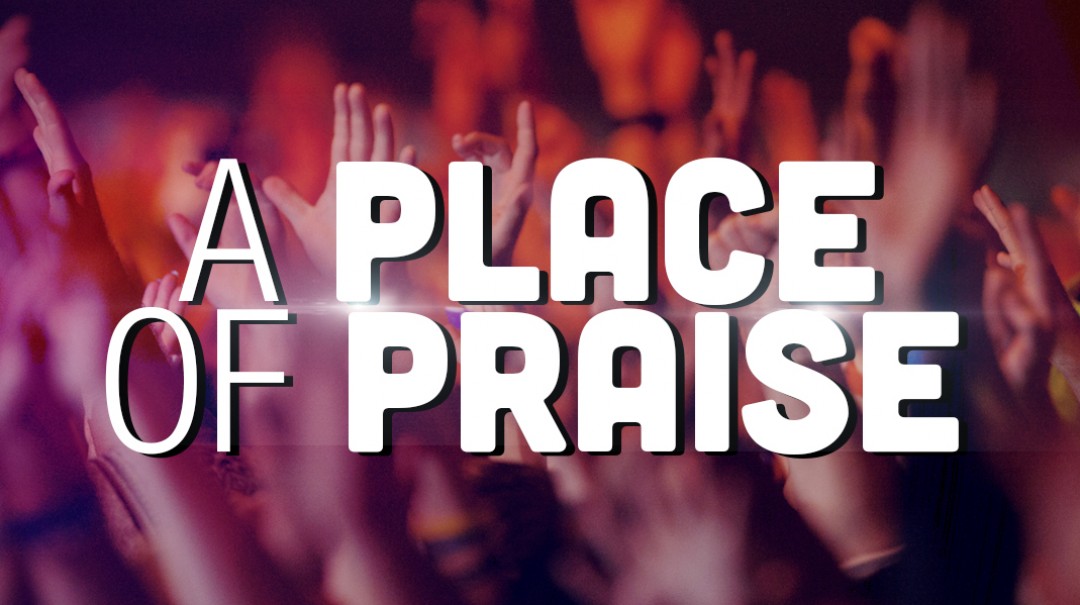 A place of Praise - Video episode artwork
