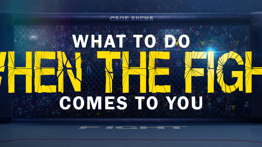 What to do when the fight comes to you - Video episode artwork
