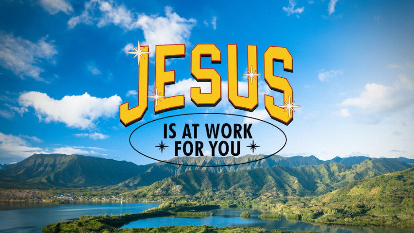 Jesus Is At Work For You - Video episode artwork