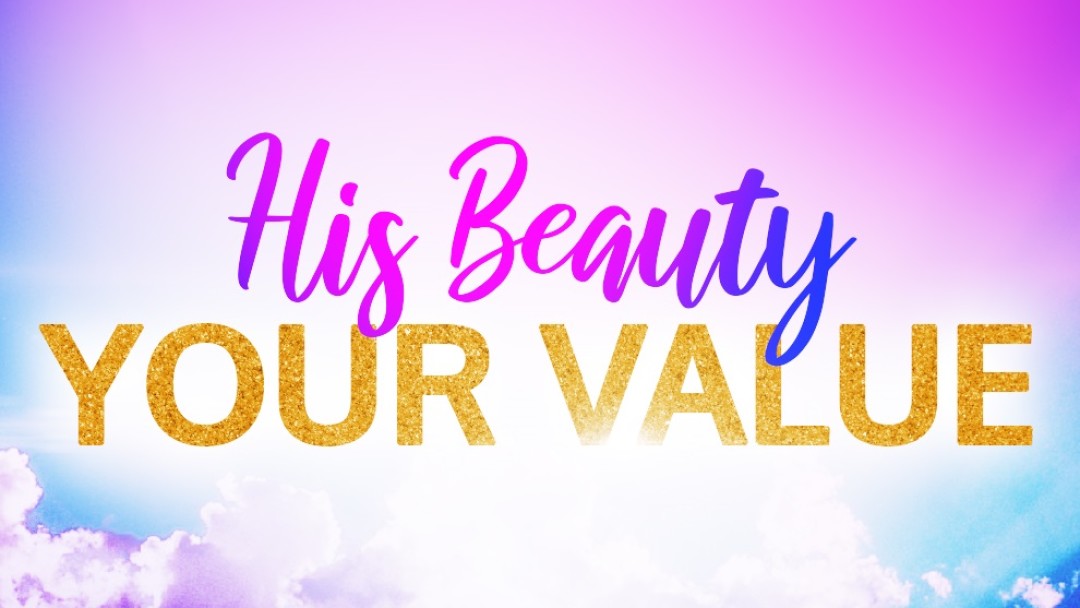 His Beauty Your Value - Video episode artwork