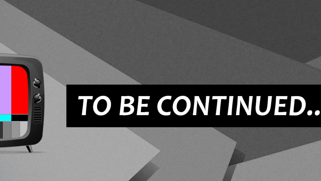 To Be Continued... - Video episode artwork