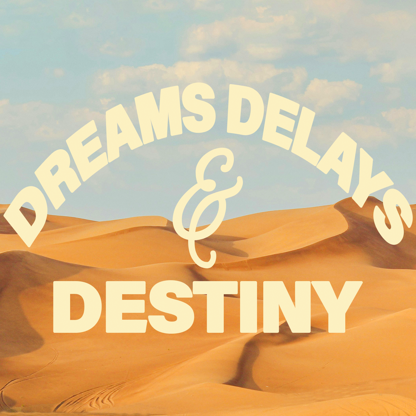 Dreams, Delays, & Destiny - Video episode artwork
