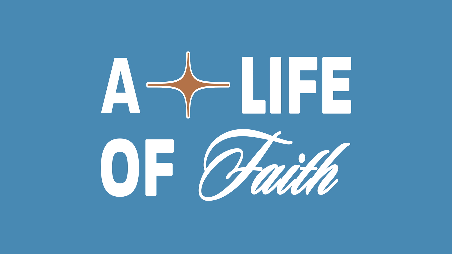 A Life of Faith - Video episode artwork