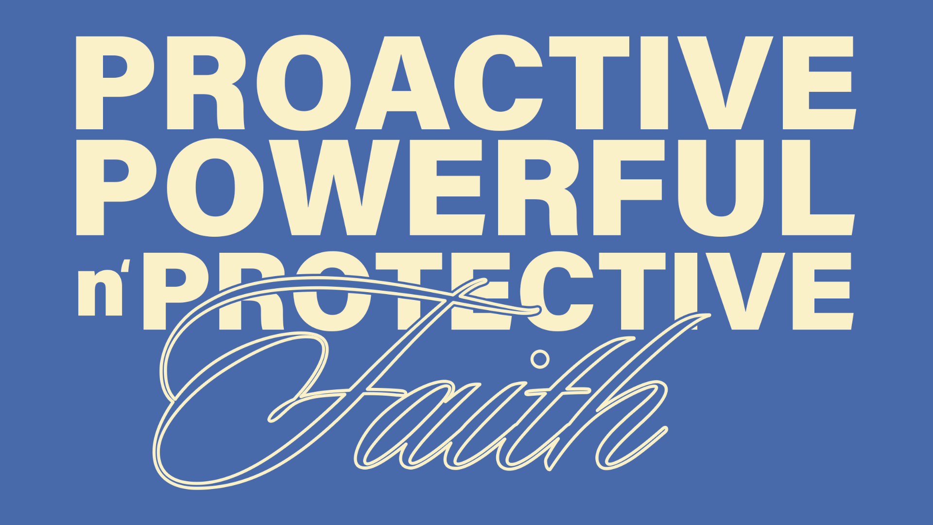 Proactive, Powerful, and Protective Faith - Audio episode artwork