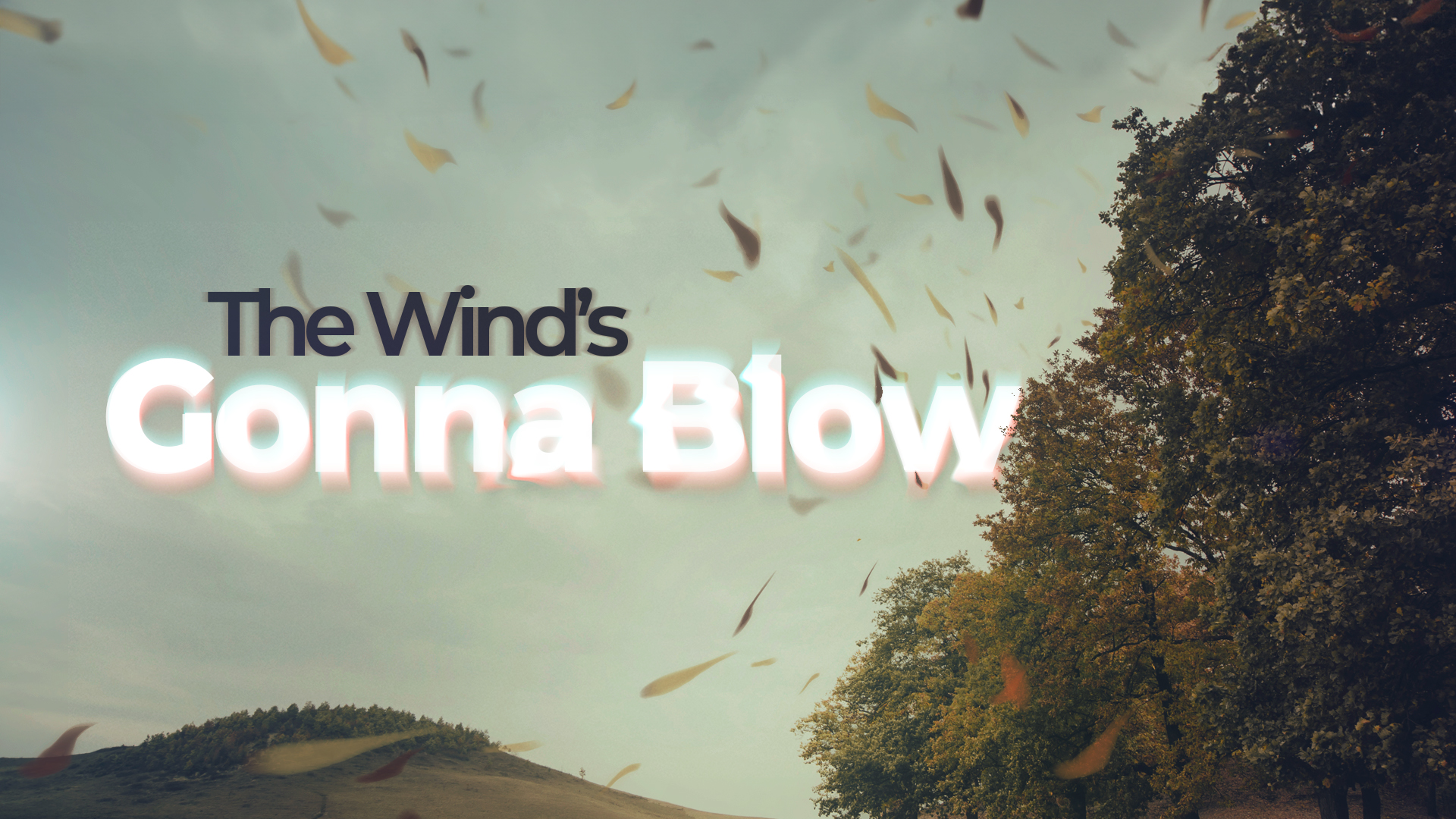 The Wind's Gonna Blow - Video episode artwork