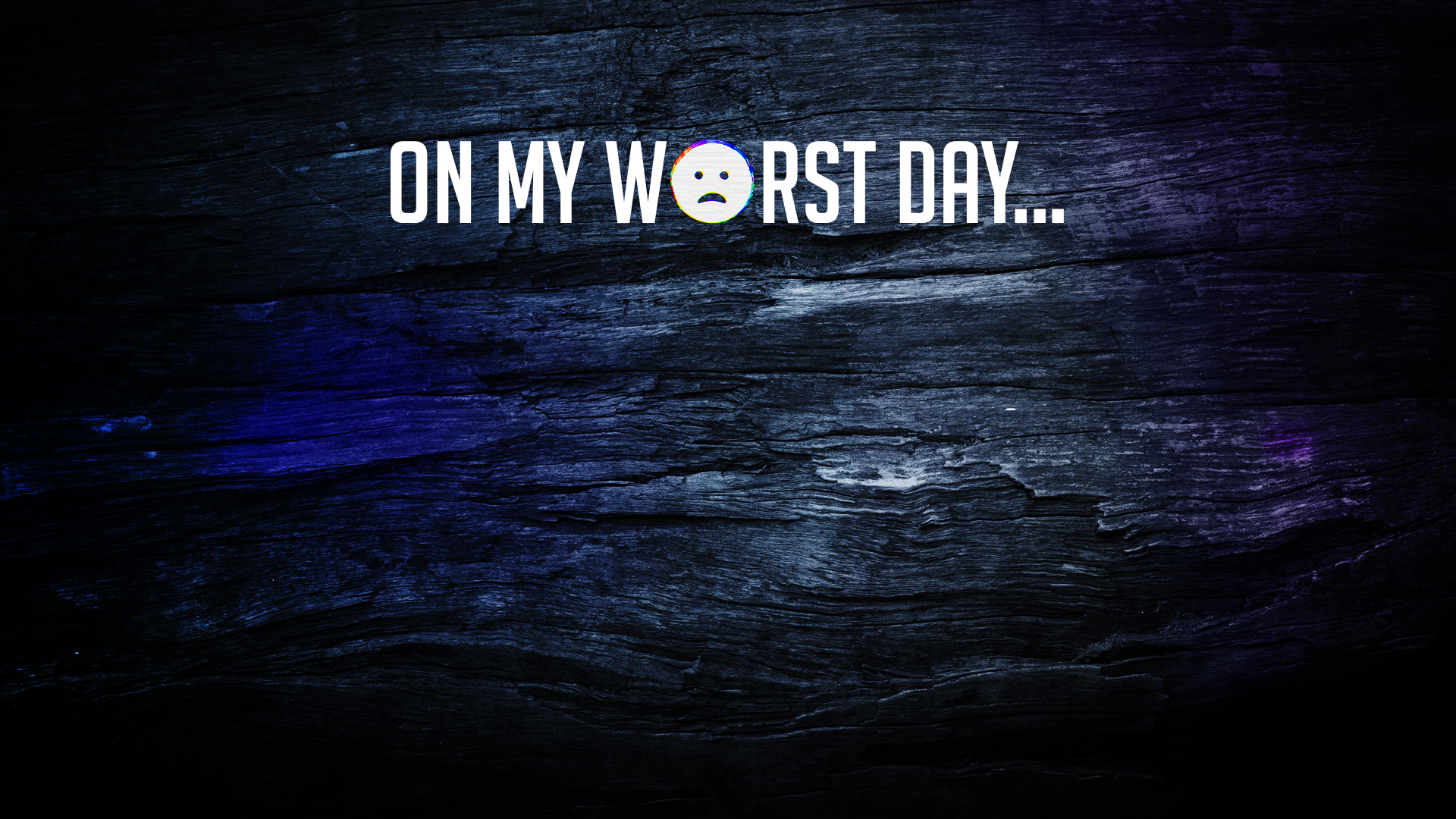 On My Worst Day... - Video episode artwork