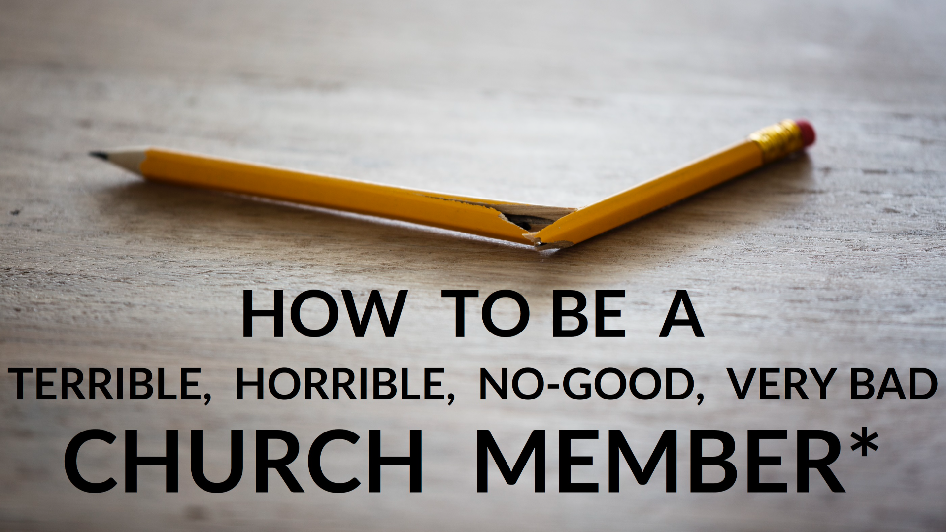 How To Be a Terrible, Horrible, No-Good, Very Bad Church Member episode artwork