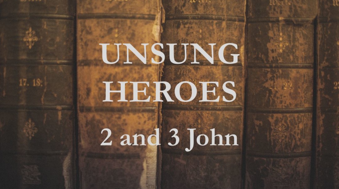 Unsung Heroes - 2 & 3 John - Audio episode artwork