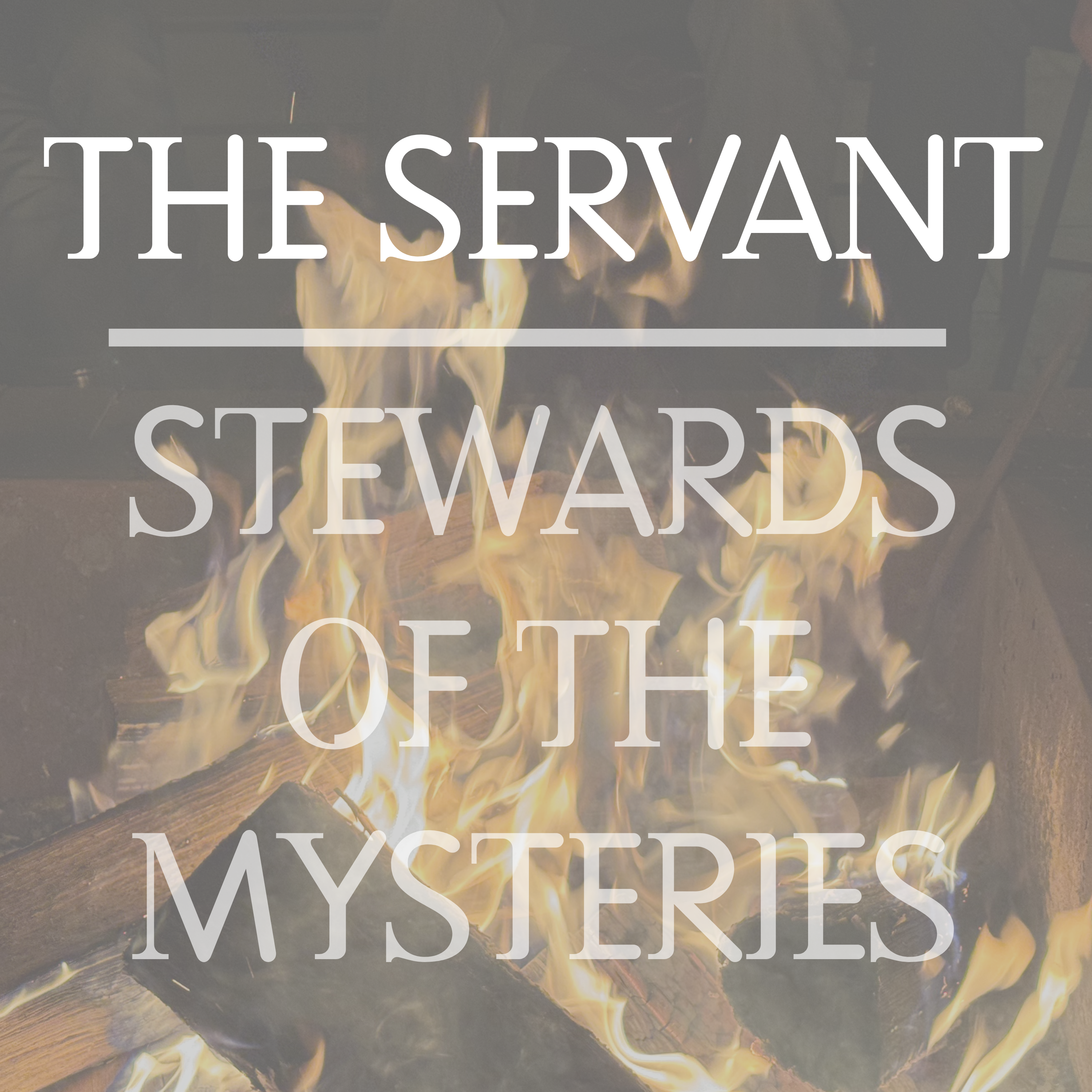 The Servant: Stewards of the Mysteries  - Audio episode artwork