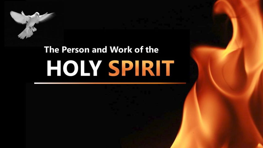 The Person and Work of the Holy Spirit (John 15:26 – 16:15)