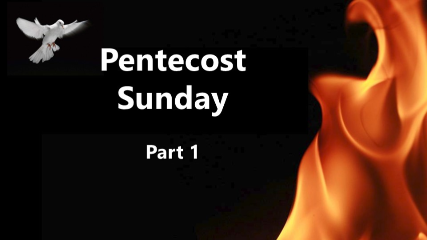 Pentecost, Part 1 (Acts 2:1-6, 12-24)