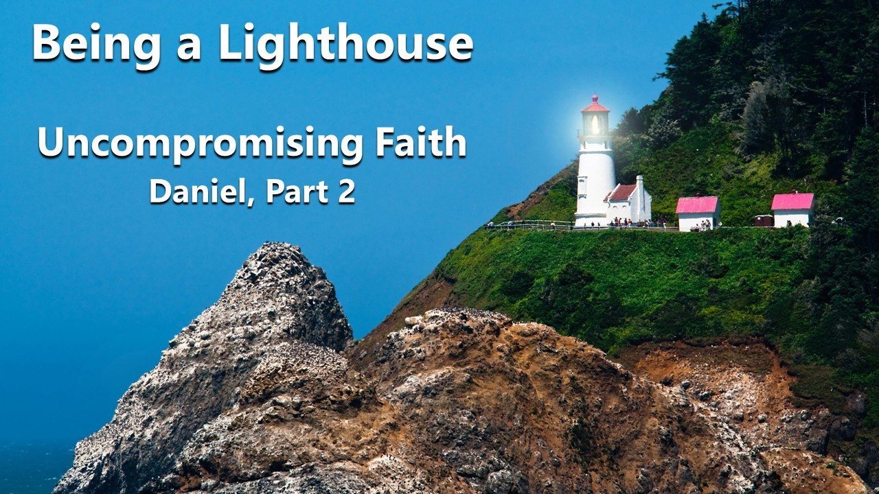 Uncompromising Faith, Part 2 (Daniel 6:17-24)