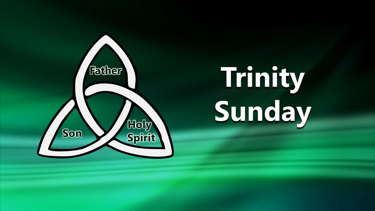 Trinity Sunday – Our God of Relationship 
