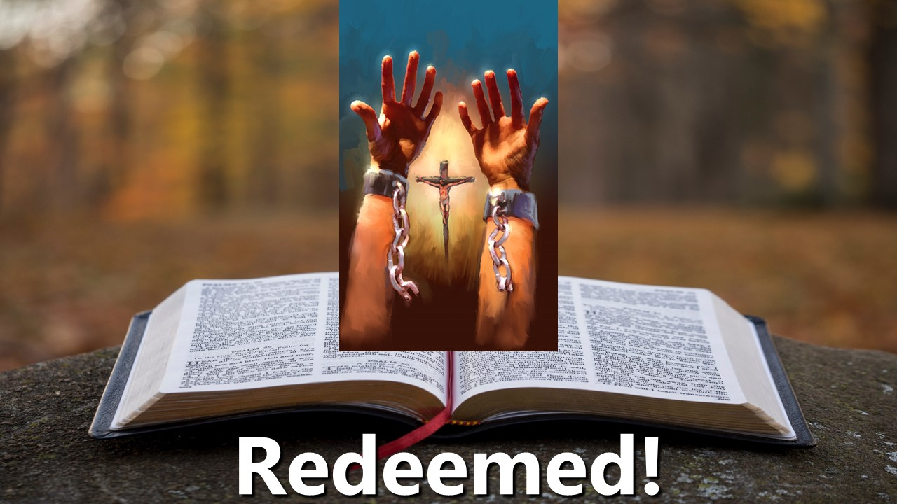 Redeemed! (Exodus 6:2-8)