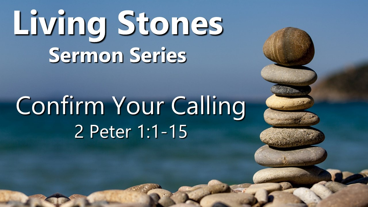 Confirm Your Calling (2 Peter 1:1-15)