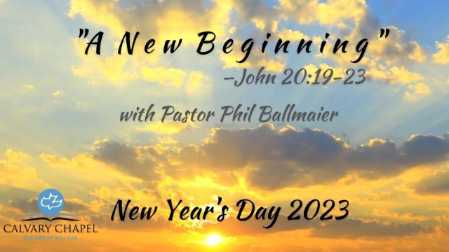 203. John 20:19-23-A New Beginning - New Year's Day 2023  (1-1-23) episode artwork