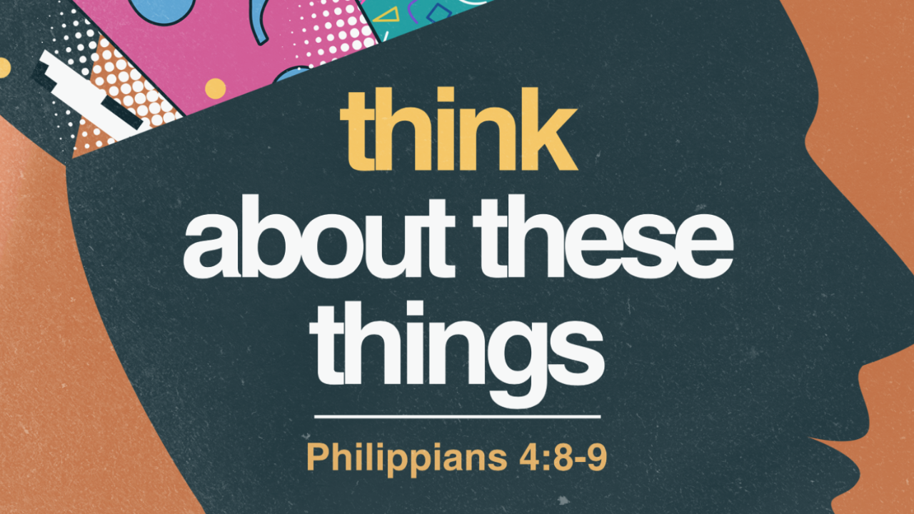 Think About These Things