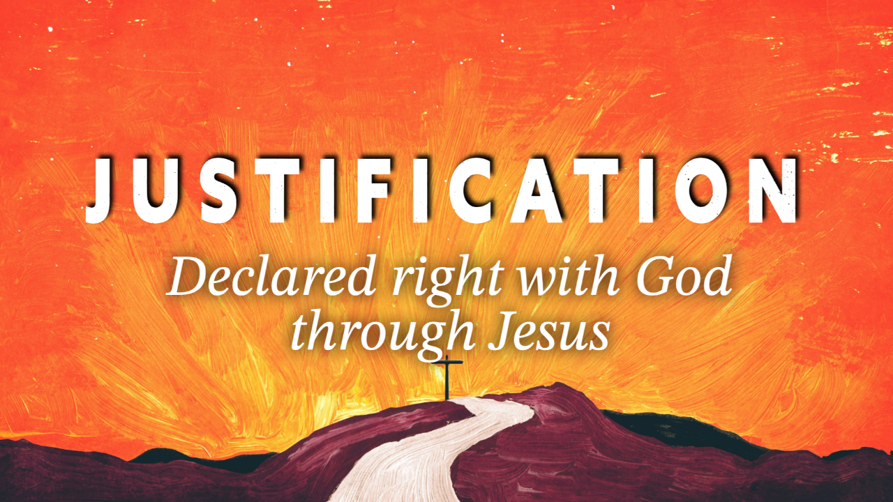 Justification: Declared Right with God through Jesus