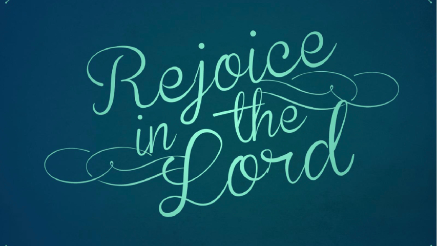 Rejoice in the Lord