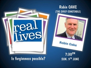 Real Lives Week 2013 - The chief constable : Is forgiveness possible?