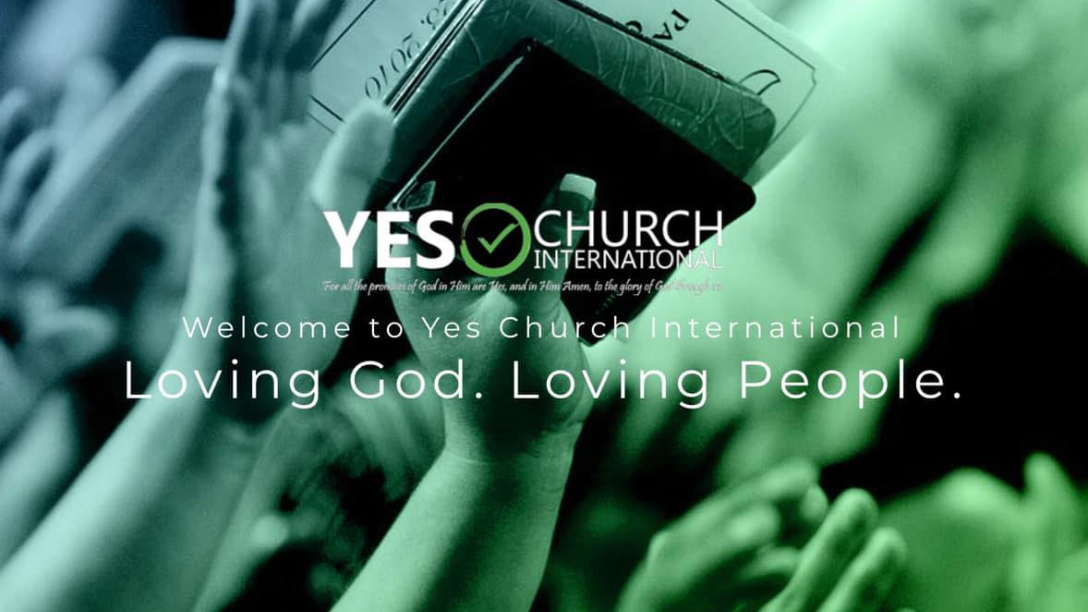 Yes Church International - Live Stream