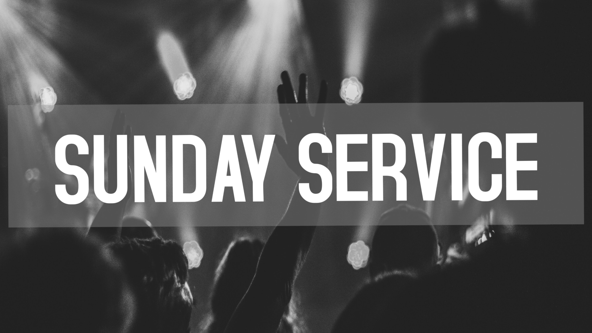SUNDAY SERVICE