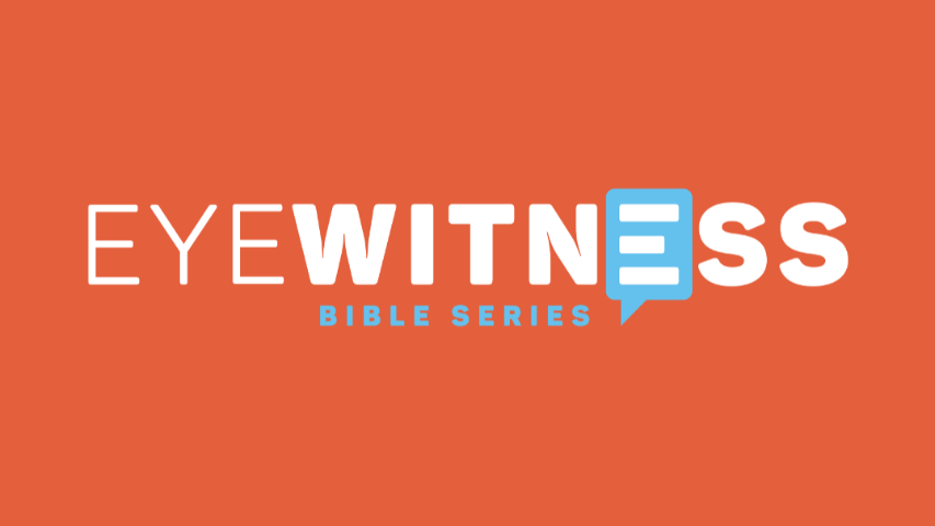 EASTER SERIES - Eyewitness Bible Series